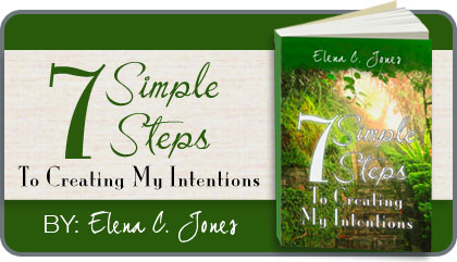 Elena's Book: 7 Simple Steps To Creating My Intentions
